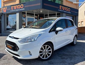 Voir détails -Ford B Max 1.0 ECOBOOST 125 TOIT PANORAMIQUE TITANI à Besanon (25)